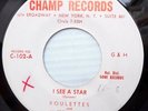 ROULETTES & Al Browne  doowop VG++ CHAMP 45 I SEE A STAR b/w COME ON BABY D1012