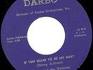 DANNY & THE GALAXIES If You Want To Be My Baby 45 DARBO Rockabilly ORIG Listen