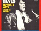 7” Elvis Presley – Separate Ways / Always On My Mind // Germany 1972