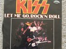 Kiss - Let me go Rock and Roll - Very Rare German/Germany 7''  Vinyl Single