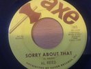 AL REED - SORRY ABOUT THAT / 99 44 / 100 PURE LOVE - AXE 103. VG++