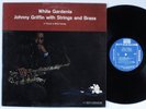 JOHNNY GRIFFIN W/STRINGS & BRASS White Gardenia RIVERSIDE LP NM mono