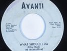 Northern Soul Popcorn 45 MANHATTANS What Should I Do AVANTI HEAR