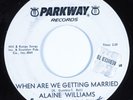 Northern/Sweet Soul 45 ALAINE WILLIAMS When Are We... PARKWAY promo HEAR