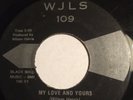 Rare Detroit Soul Funk 45 - King Wilson - My Love And Yours - WJLS 109 Label