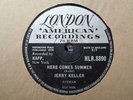 JERRY KELLER - Here Comes Summer / Time Has A Way 78 rpm disc (A+++)