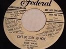 Billy Ward Dominoes If I Never Get To Heaven Can't Do Sixty No More Federal 45