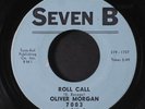 OLIVER MORGAN: Roll Call / Sure Is Nice 45 (light marks - plays stronger, sligh
