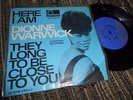DIONNE WARWICK HERE I AM/THEY LONG TO BE CLOSE TO YOU 7