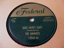 The Dominoes 78RPM Have Mercy Baby/Deep Sea Blues 12068 Federal E