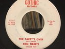 RON TIBBETT 45 Mean To Me / Party’s Over - On GOTHIC -RARE ODD SOULFUL OUTSIDER