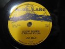 LOU MAC SLOW DOWN GREAT CHICAGO BLUES 78 BLUE LAKE 114  VG++