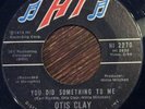 OTIS CLAY You Did Something To Me / It Was Jealousy 45, 1974 NORTHERN SOUL