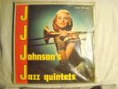 LP - J. J. JOHNSON -JAZZ QUINTETS - SAVOY  12106 -DG -ORIG -RVG - X 20 -ORIG BAG