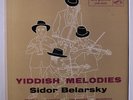 SIDOR BELARSKY: Yiddish Melodies LP (10