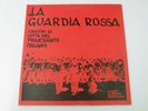 LA GUARDIA ROSSA Canzoni Di Lotta Del Proletariato Italiano - LP ITALY VG++/VG+