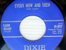 CATHY KELLEY country DIXIE VG+ 45 EVERY NOW and THEN / BLUES HANGING ROUND JR748