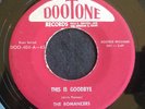 Romancers, This Is Goodbye on Dootone 404, Nice ballad and uptempo doo-wop