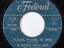 R&B 45 EL PAULING, ROYAL ABBIT Please, Please, Be Mine FEDERAL HEAR