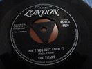 THE TITANS DON'T YOU JUST KNOW IT 1958 LONDON TRI  45-HLU 8609  RARE  VERY NICE