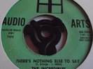 THE INCREDIBLES   THERE'S NOTHING ELSE TO SAY ** US AUDIO ARTS 45