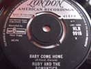 RUBY AND THE ROMANTICS   BABY COME HOME ** 1964 LONDON 45