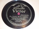 Trinity Choir Victor 16996 1911 78 RPM Oh Come All Ye Faithful Joy To The World