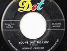 Howard Crockett, If You'll Let Me - You've Got Me Lyin', Dot Records 45- 15593