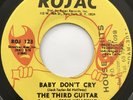 THE THIRD GUITAR Baby Don't Cry ROJAC RECORDS 45 ORIGINAL RARE FUNK
