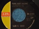 SAM E. SOLO 45RPM TEARS KEEP FALLING / LOVE IS NOT A GAME