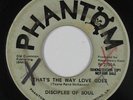 Northern Soul 45 - Disciples Of Soul - That's The Way Love Goes - Phantom - mp3