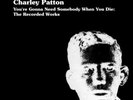 Charley Patton - You're Gonna Need Someone - 4LP Box Set - New Sealed