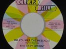 Northern Soul 45 - Grey Imprint - Do You Get The Message? - Clear Hill VG++ mp3