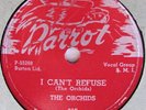 THE ORCHIDS PARROT 819 I CAN'T REFUSE R&B GROUP VOCAL $