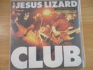 Jesus Lizard - CLUB