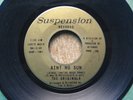 The ORIGINALS Aint No Sun / Ain't No Sun NORTHERN SOUL 45rpm Suspension HEAR *