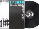 Lip Cream - Kill All Ugly Pop  2xLP Stalin GISM Gai Zouo Outo Confuse Japan HC