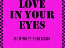 HUMPHREY ROBERTSON - LOVE IN YOUR EYES 12