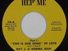 Crossover Soul 45 - Ray J. & Norma Jean - This Is Our Song Of Love - Hep Me VG++