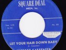 Rockabilly 45 - EVERETT CARPENTER - Let Your Hair Down Baby / Run Run Mabel