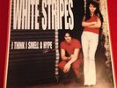White Stripes I Think I Smell A Hype 12