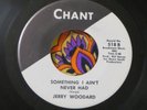 R&B Deep Soul**Jerry Woodard**Something I Ain't Never Had/Sweet Sweet Woman
