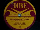 JOHNNY ACE Pledging My Love b/w No Money Orig '55 DUKE 136 R&B Blues 78 RPM