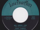Rockabilly 45 - JIMMY CARROLL - Big Green Car / That's All I Want