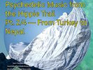 The Trip. Psychedelic Music from the Hippie Trail Pt. 2/4 - From Turkey to Nepal