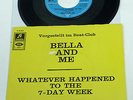 BELLA AND ME - unplayed 1967 MOD Freakbeat PS 45 Whatever Happened To The 7-Day