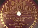 Annette Hanshaw-We Just Couldn't Say Goodbye/Love Me Tonight/Conqueror 8046