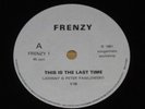 FRENZY - THIS IS THE LAST TIME - DEBUT SINGLE  - ORIGINAL - NWOBHM - 1981