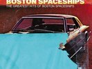 Boston Spaceships - Greatest Hits Of Boston Spaceships: Out Of The Universe By S