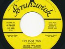 JACKIE WILSON I've Lost You BRUNSWICK Northern Soul 45 DJ COPY Hear
